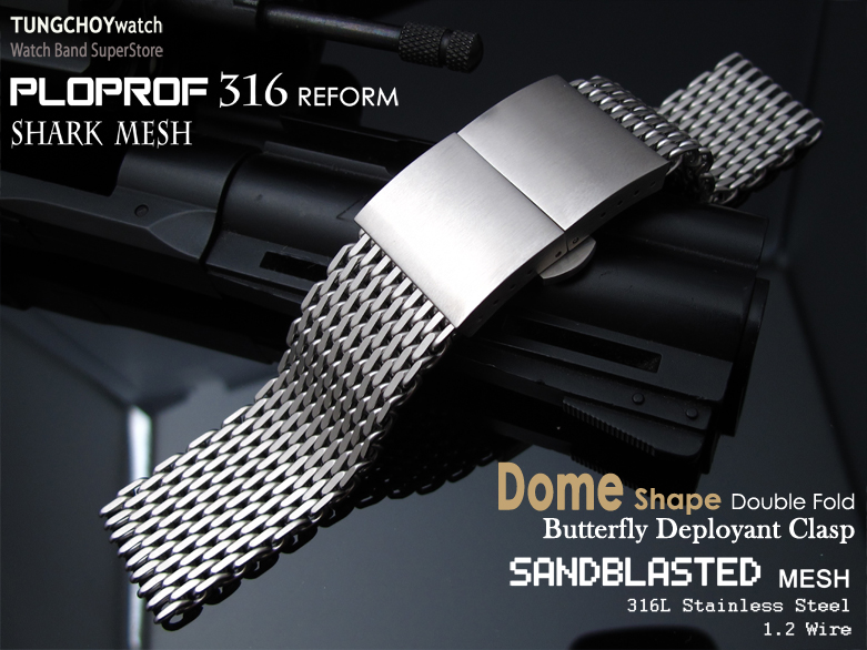 21mm, 22mm Ploprof 316 Reform Stainless Steel "SHARK" Mesh Watch Band Dome Deployant Clasp Sandblasted